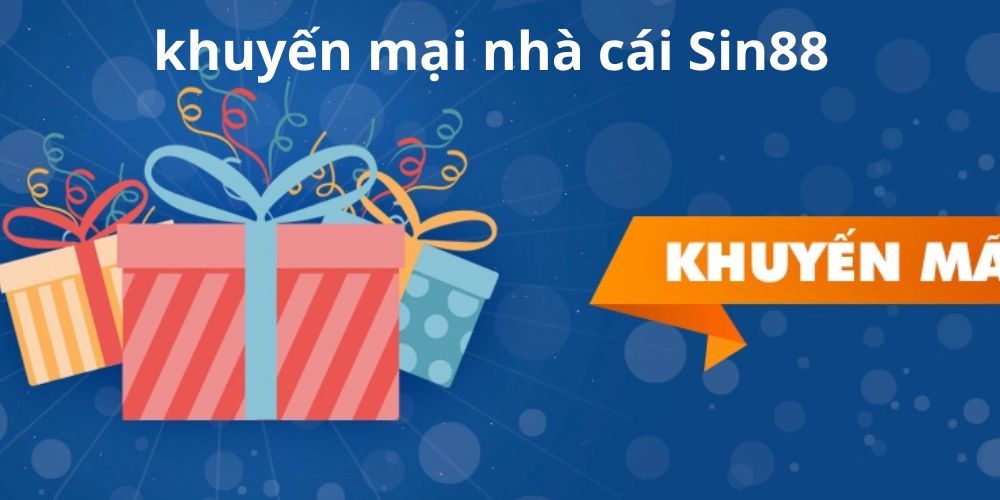 Khuyến mãi nhà cái Sin88