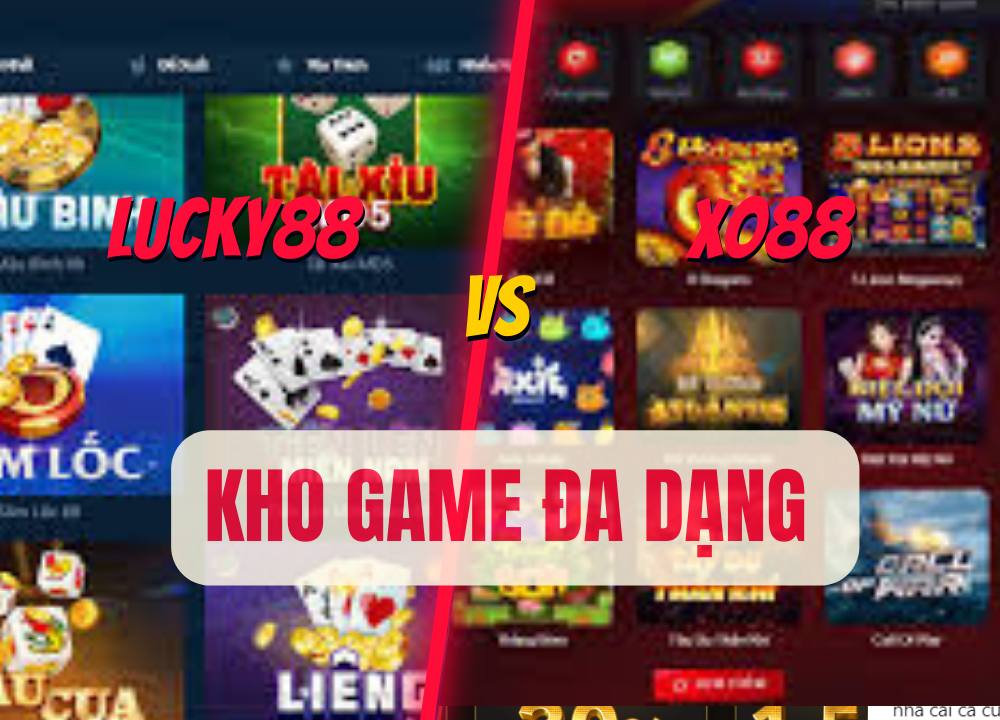 Luky88 và XO88 - Kho game đa dạng hấp dẫn