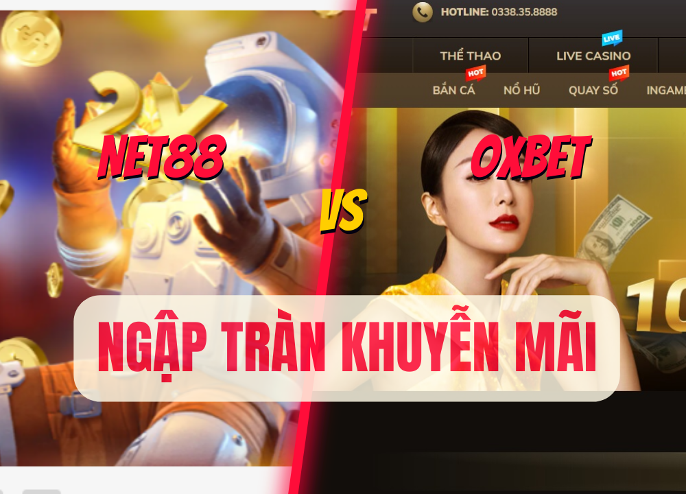 Net88 và OXBet - Ngập tràn khuyến mãi 