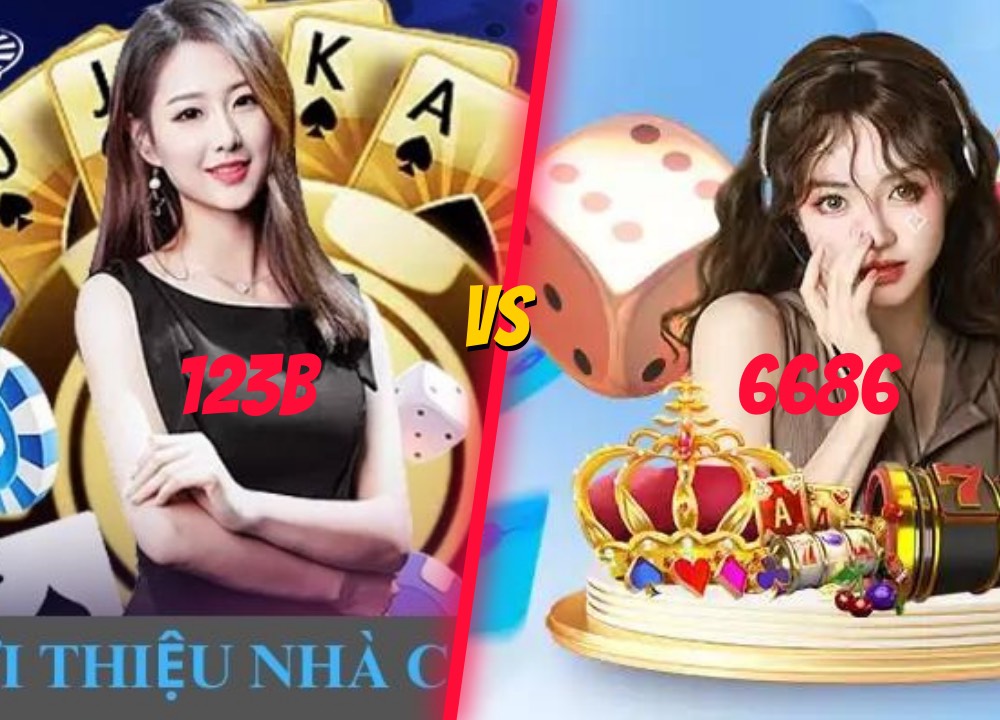 So sánh nhà cái 123B và 6686 - Lựa chọn nào phù hợp nhất