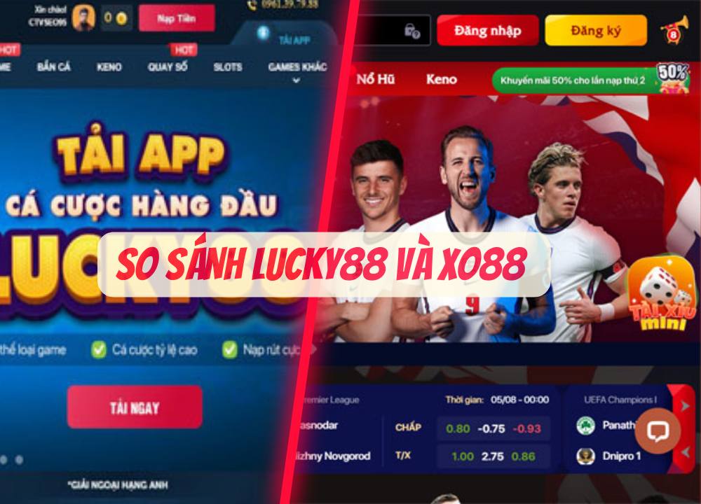 So sánh nhà cái Lucky88 và XO88