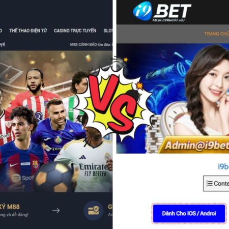 So sánh nhà cái M88 và i9bet: Đâu là ông vua cá độ?