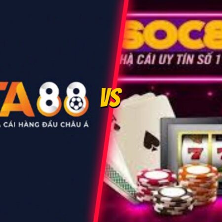 So sánh nhà cái TA88 và SOC88 – Đâu là nhà cái uy tín, đáng chơi nhất