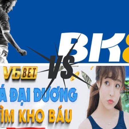 So sánh nhà cái V6bet và bk8: Đâu là sân chơi cá cược HOT nhất!
