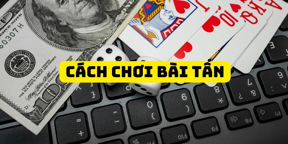 Cách chơi bài Tấn