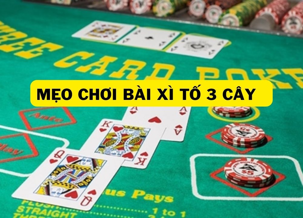 Cách chơi bài tố 3 cây tăng phần thắng