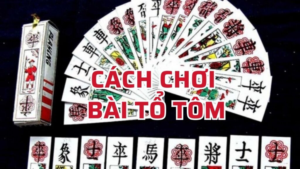 cách chơi bài tổ tôm