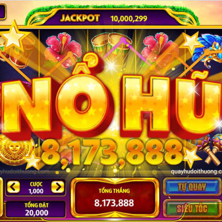 5 cách quay hũ dễ nổ nhất giúp tăng tỷ lệ thắng tới 98%