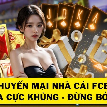 Siêu Khủng: Khuyến Mãi Nhà Cái Fcb8 Không Thể Bỏ Lỡ