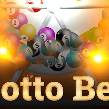 Lotto Bet là gì và bật mí 4 kí kíp chơi nhanh thắng lớn