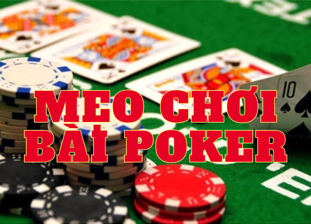 Mẹo Chơi Bài Poker