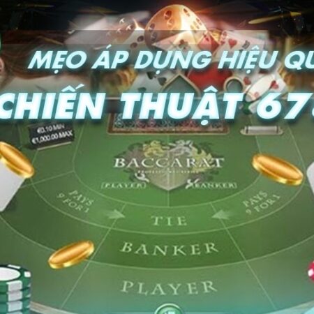 Cách Áp Dụng Phương Pháp 6789 Trong Baccarat Siêu Hiệu Quả