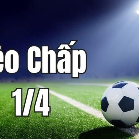 Cách Soi Kèo Chấp 1/4 – 0.25 Cho Newbie Ăn Đậm