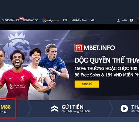 Hướng dẫn đăng ký M88 chi tiết nhất cho hội viên mới