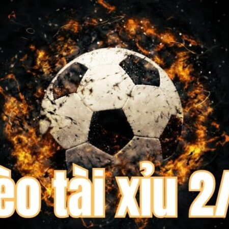 Hướng Dẫn Chơi Kèo Tài Xỉu 2 1/4 Dễ Ăn Nhất