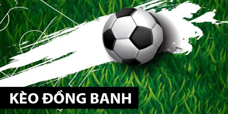 keo-dong-banh-cu-the-la-keo-the-nao-png Kèo đồng banh cụ thể là kèo thế nào