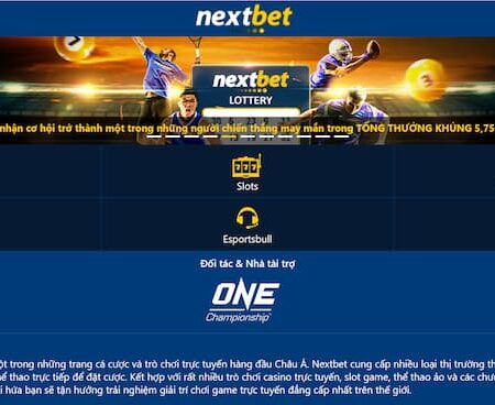Nextbet – Đẳng cấp sảnh chơi cá cược nhận tiền thật uy tín 