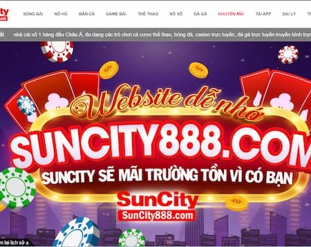 Suncity – Link vào cá cược mới nhất, khuyến mãi nhận đã tay